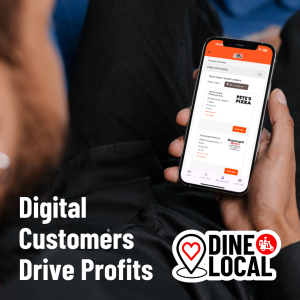 Digital restaurant customer looking at his previous orders on Dine Local with the words Digital Customers Drive Profit superimposed.